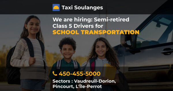 School Transporation: Taxi Soulanges is hiring Class 5 drivers in Vaudreuil-Dorion and Pincourt!